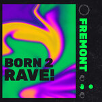 Born 2 Rave! (Extended Mix)