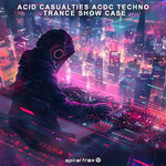 Acid Casualties ACDC Techno Trance Show Case (Explicit)