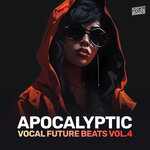 Apocalyptic Vocal Future Beats Vol 4 (Sample Pack WAV)