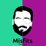 Back To The Misfits (Misfits Theology Theme)