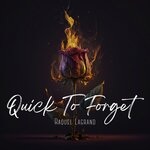 Quick To Forget