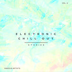 Electronic Chill Out Stories, Vol 4