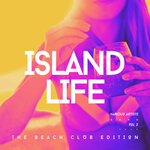 Island Life (The Beach Club Edition), Vol 3