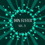 Dan Foster, Vol 5