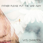 Father Please Put The War Away (Explicit)