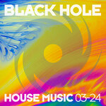 Black Hole House Music 03-24