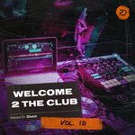 Welcome 2 The Club Vol 10