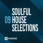 Soulful House Selections, Vol 09