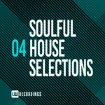 Soulful House Selections, Vol 04
