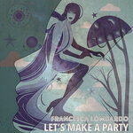 Let's Make A Party (Explicit)