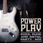 Power Play: Rock, Punk & Metal Party Mix