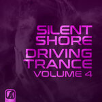 Silent Shore - Driving Trance Vol 4