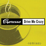 Drive Me Crazy (Remixes)