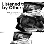 Listened To By Others (A TAL Compilation Of Different Voices)