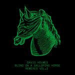 Blind On A Galloping Horse Remixes Vol 2