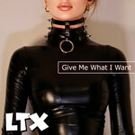 Give Me What I Want (Explicit)