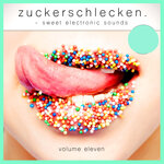 Zuckerschlecken, Vol 11 - Sweet Electronic Sounds