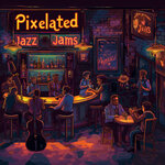 Pixelated Jazz Jams