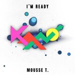 Im Ready (Mousse Ts Special Edit)