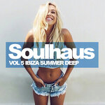 Soulhaus, Vol 5: Ibiza Summer Deep