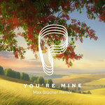 You're Mine (Max Blucher Remix)