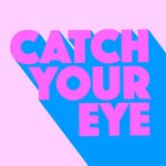 Catch Your Eye