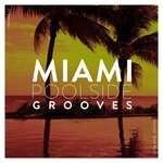 Miami Poolside Grooves, Vol 17