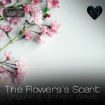 The Flowers's Scent, Vol 2 (Organic & Ambient Waves)
