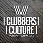 Clubbers Culture: World Of Techno, Vol 3