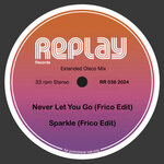 Never Let You Go / Sparkle (Frico Edits)