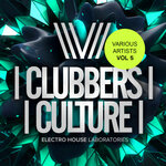 Clubbers Culture: Electro House Laboratories, Vol 5