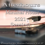 Afterhours Minimal House 2021 Session Vol 07