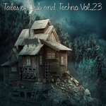 Tales Of Dub And Techno, Vol 23