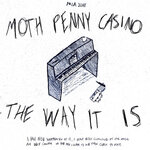 Moth Penny Casino/The Way It Is (Explicit)