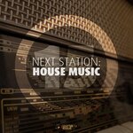 Next Station: House Music, Vol 15