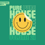 Nothing But... Pure House Music, Vol 21