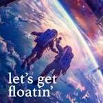 Let's Get Floatin'