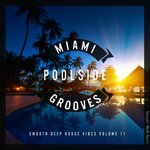 Miami Poolside Grooves, Vol 11