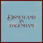 Disneyland In Dagenham