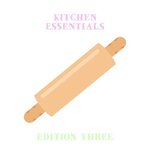 Kitchen Essentials - Edition Three