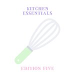 Kitchen Essentials - Edition Five