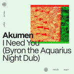 I Need You (Byron The Aquarius Night Dub)