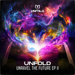 Unravel The Future EP II