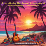 Roots Under The Sunset (Instrumental)