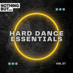Nothing But... Hard Dance Essentials, Vol 27