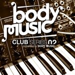 Body Music - Club Series 02