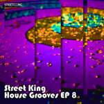 Street King House Grooves EP 8