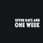 Seven Days & One Week