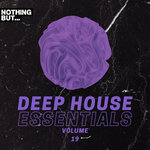 Nothing But... Deep House Essentials, Vol 19