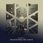 Trancentral Mic Check (Original Mix)